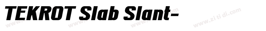 TEKROT Slab Slant字体转换